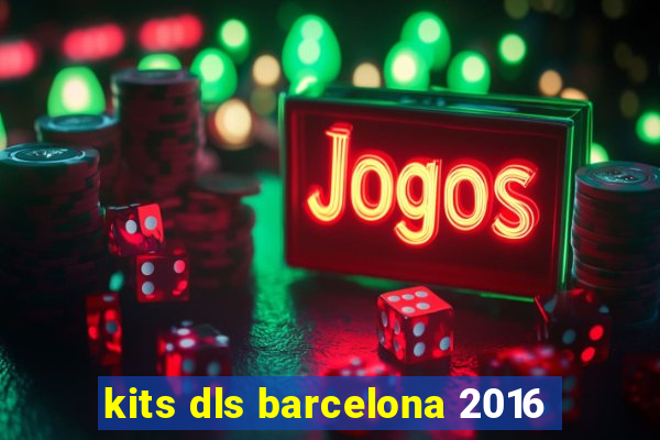 kits dls barcelona 2016